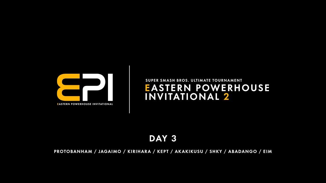 EPI2 Day3 ProtoBanham, アカキクス, じゃがいも, キリハラ, kept, shky, あばだんご, eim #EPIスマブラ