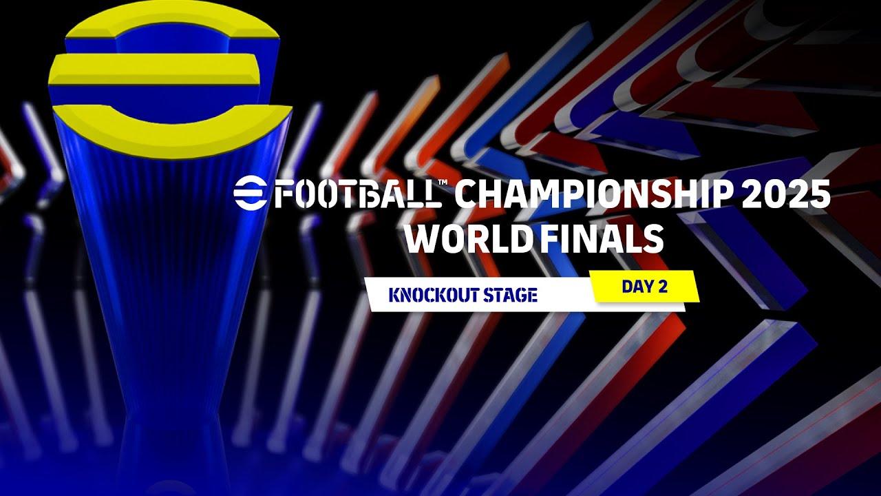 eFootball™ CHAMPIONSHIP 2025 WORLD FINALS | DAY 2 | KNOCKOUT STAGE