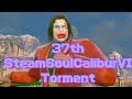 37th steam　soulcaliburⅥ　tournament　ソウルキャリバー　大会