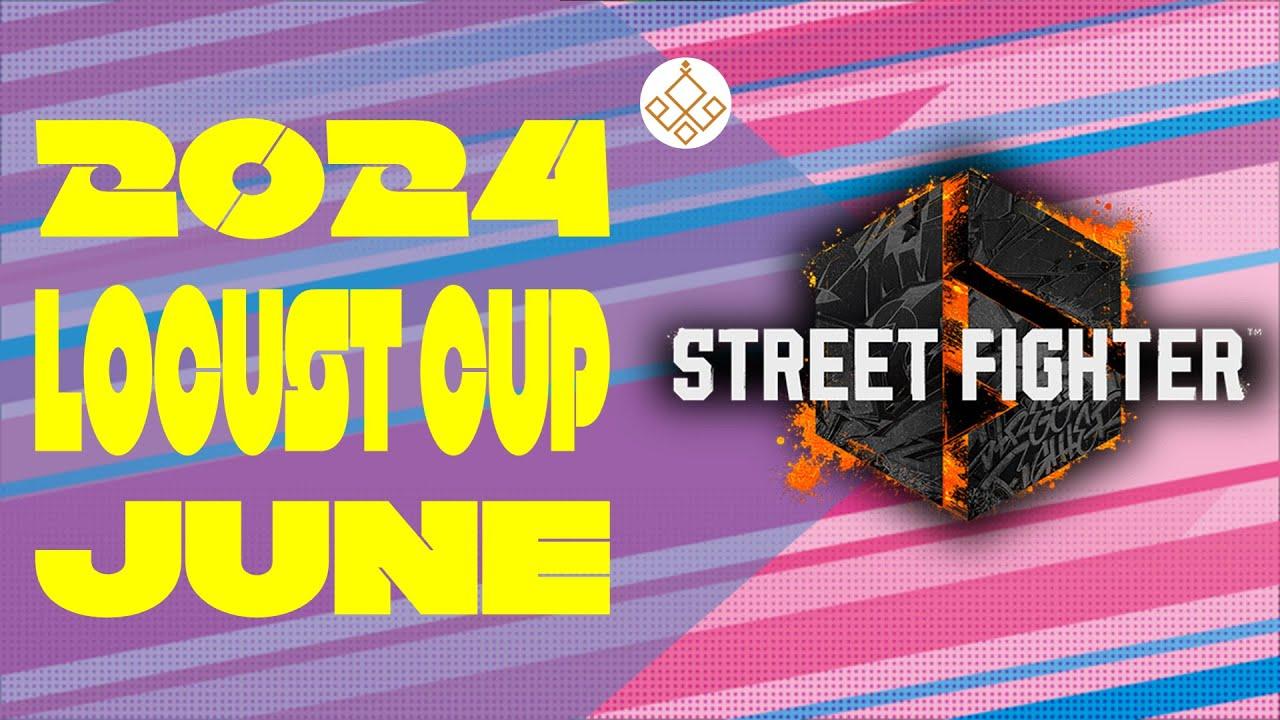 【Locust杯】 スト6 -6月期-【2024】