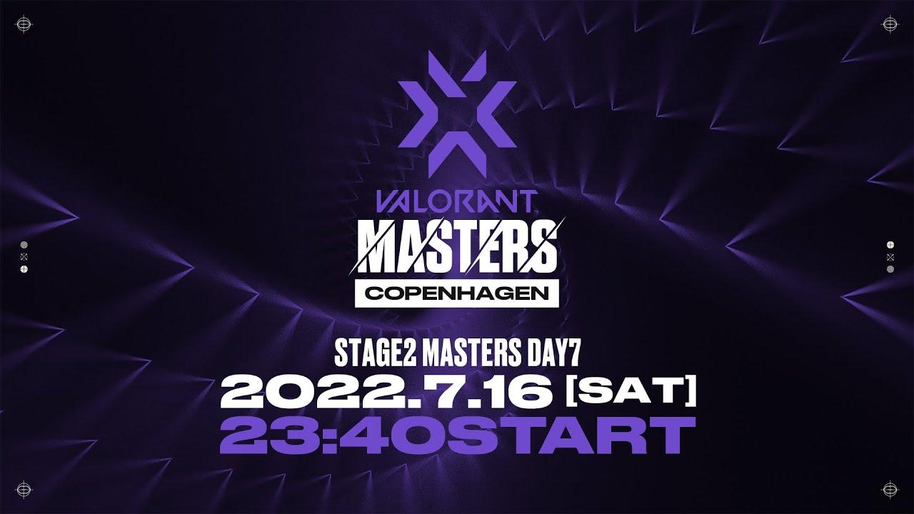 VCT Stage2 Masters Copenhagen 2022 - Semi Finals Stage Day7