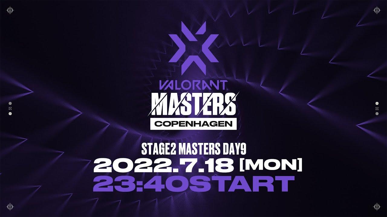 VCT Stage2 Masters Copenhagen 2022 - Semi Finals Stage Day9