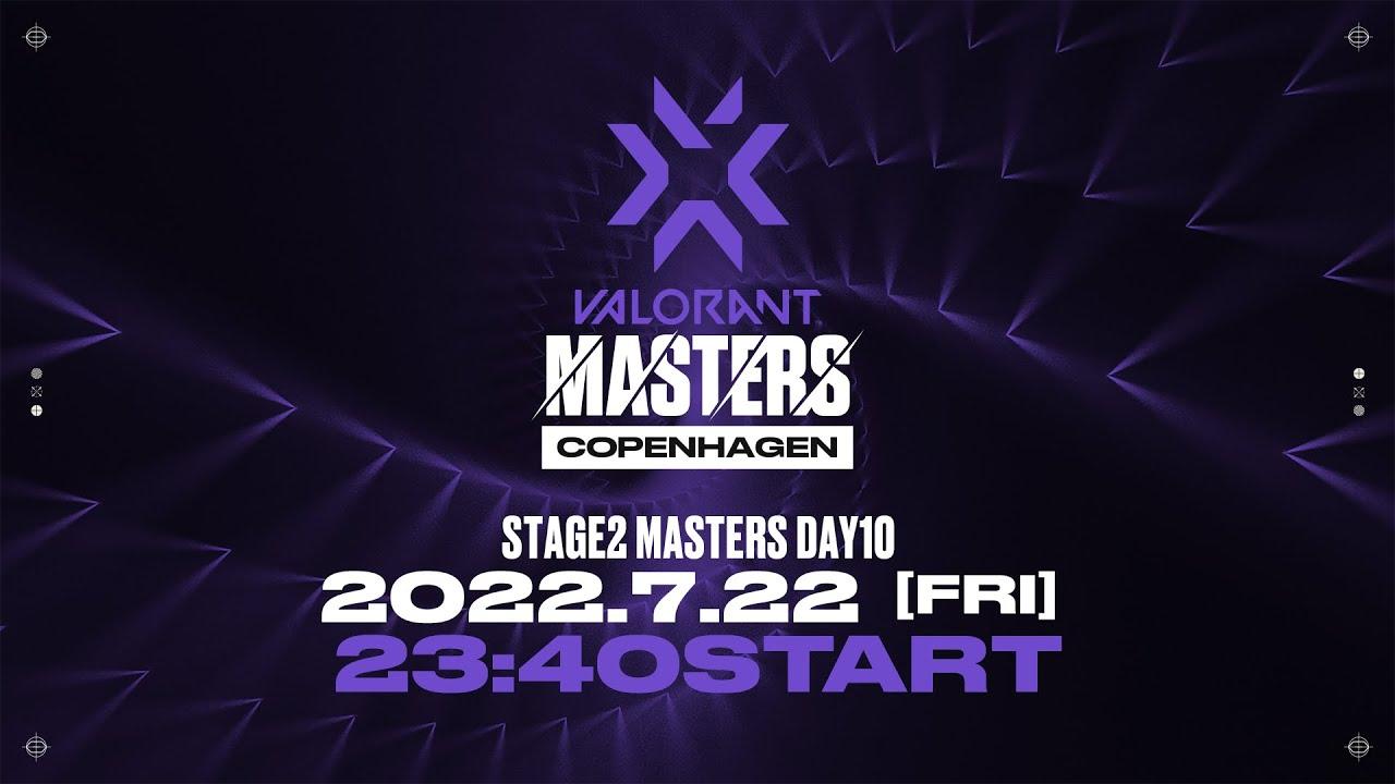 VCT Stage2 Masters Copenhagen 2022 - Finals Day10