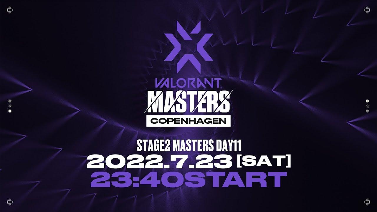 VCT Stage2 Masters Copenhagen 2022 - Finals Day11