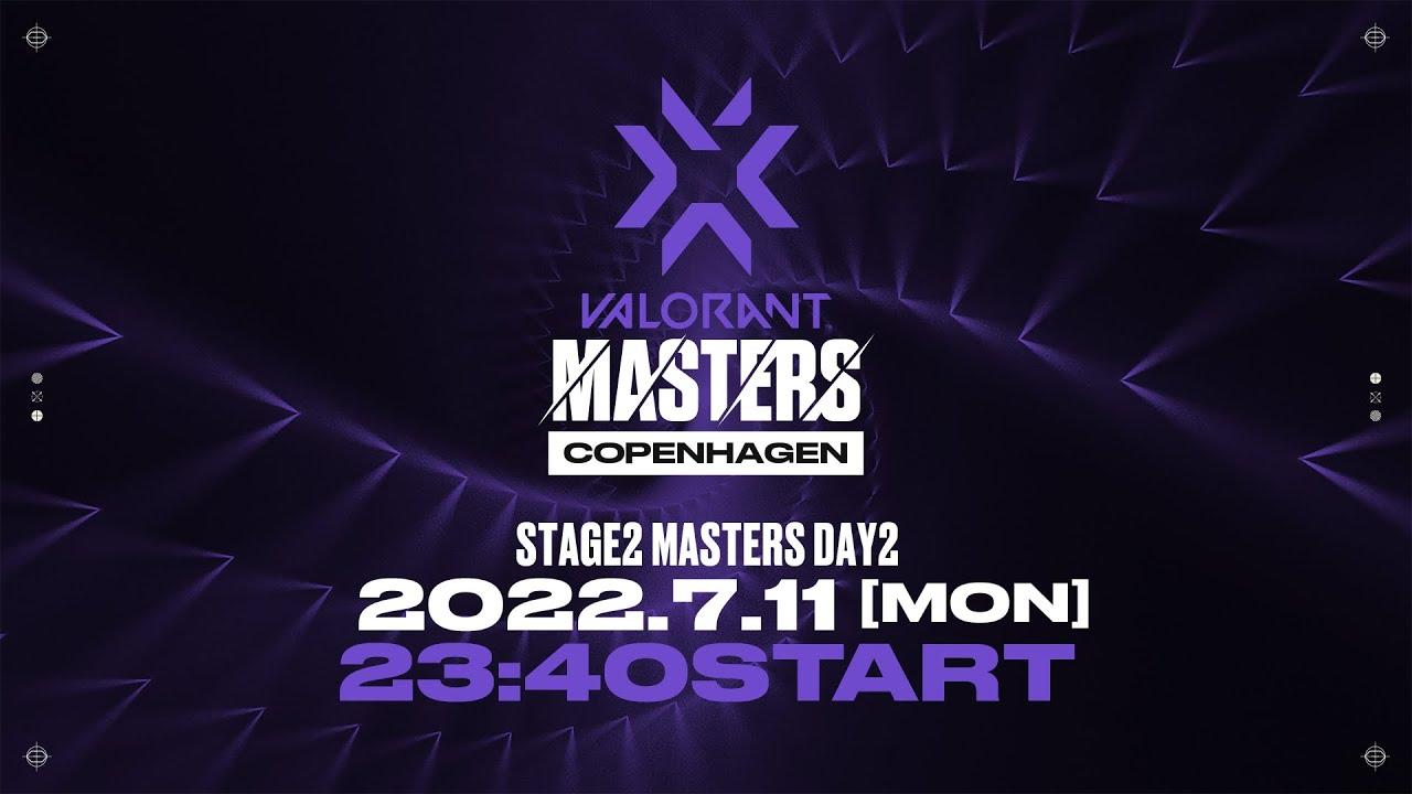 VCT Stage2 Masters Copenhagen 2022 - Group Stage Day2