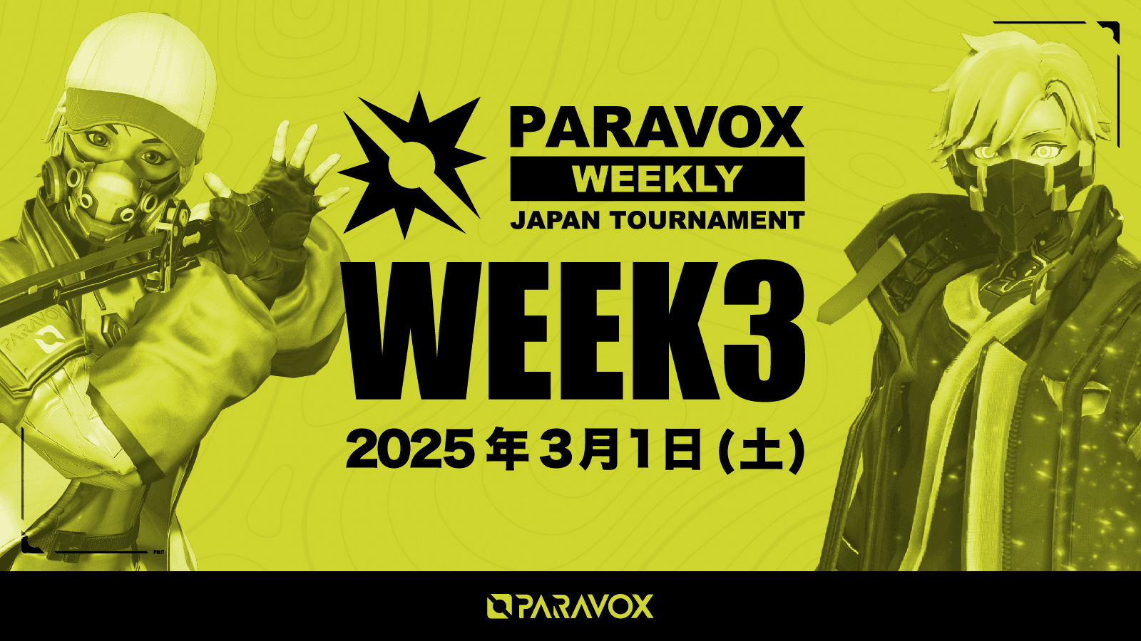 PARAVOX WEEKLY JAPAN TOURNAMENT WEEK3