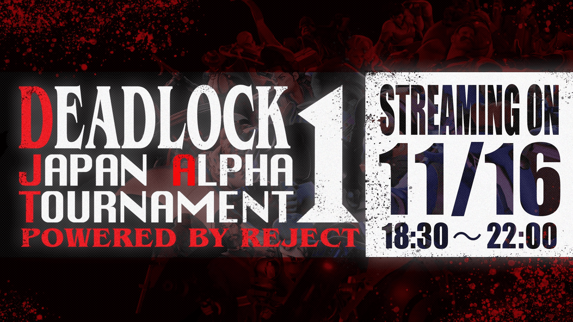 DEADLOCK JAPAN ALPHA TOURNAMENT powered by REJECT